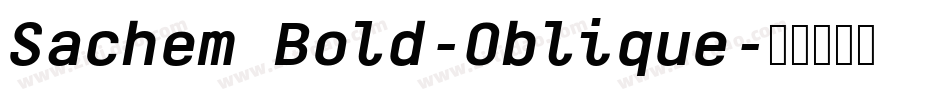 Sachem Bold-Oblique字体转换